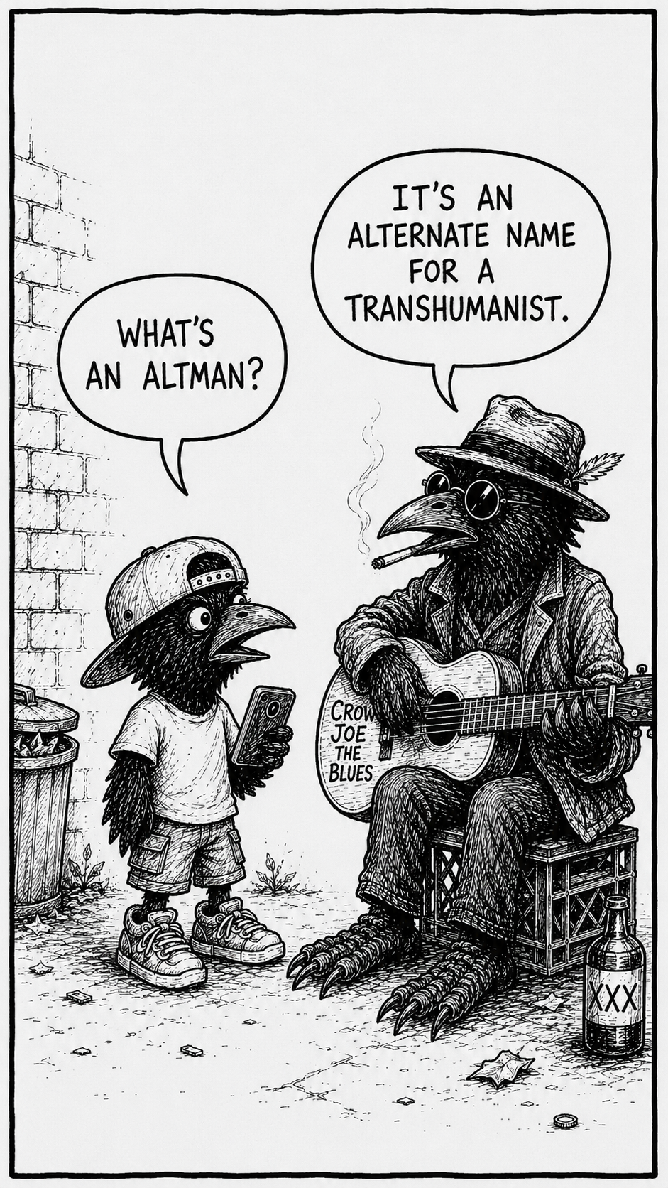 Crow Joe in the Age of AI comic - Kid Crow, young crow with smartphone in hand, asks Crow Joe the blues playing crow "what's an altman?" crow joe replies "it's an alternate name for a transhumanist" this is a reference to Sam Altman ceo of openai who has expressed transhumanist views.  Altman can be read as alternative man, ironic this name reflects an ideological position so neatly.